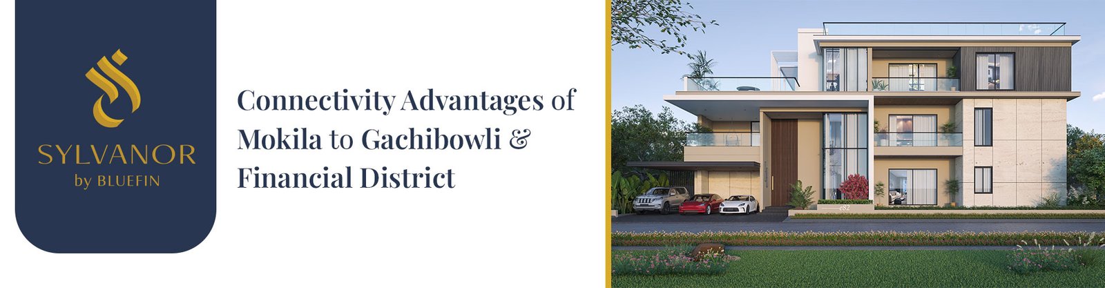 Sylvanor by Bluefin : Connectivity Advantages of Mokila to Gachibowli & Financial District